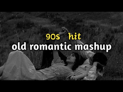 love 90s super hit romantic songs | mix 90s old bollywood mashup songs | 90's love mashup