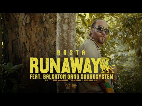 RASTA FEAT. BALKATON GANG SOUNDSYSTEM - RUNAWAY (OFFICIAL VIDEO)