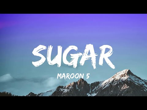 Maroon 5 - Sugar (Lyrics)