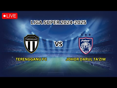 🔴 LIVE - TERENGGANU FC VS JOHOR DARUL TA'ZIM | LIGA SUPER 2025-2026 LIVE