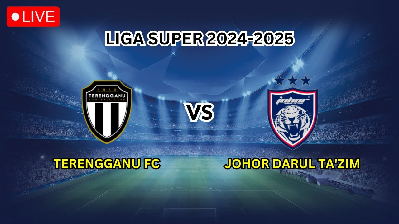 🔴 Live Score: Terengganu FC vs Johor Darul Ta'zim | Liga Super 2025/2026