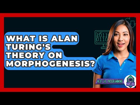 What Is Alan Turing's Theory On Morphogenesis? - Next LVL Programming
