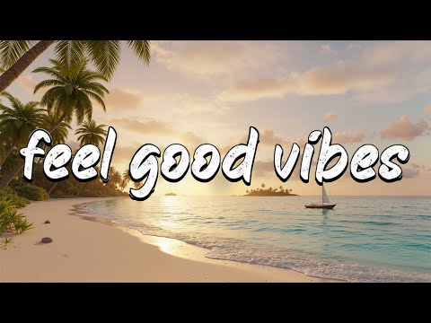 Feel Good Vibes ~ Best Playlist for Road Trip ~ Top Hits of All Time