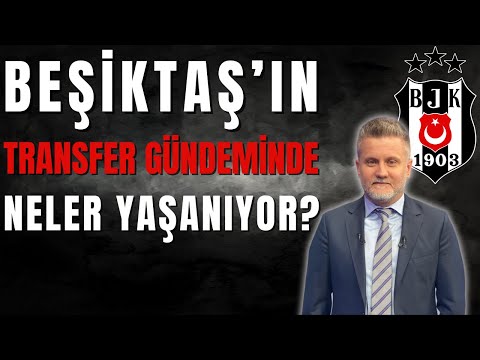 Beşiktaş'ın Transfer Gündeminde Neler Yaşanıyor? Volkan Demir Paylaştı