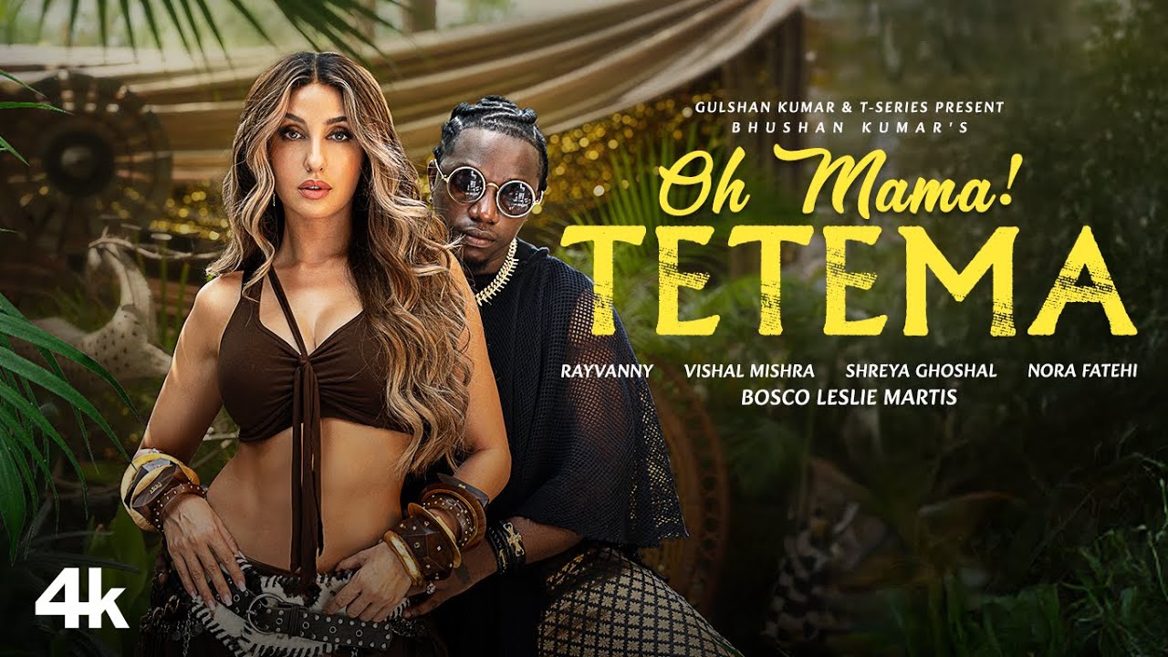 Oh Mama! TETEMA Song by Rayvanny & Nora Fatehi 🎶