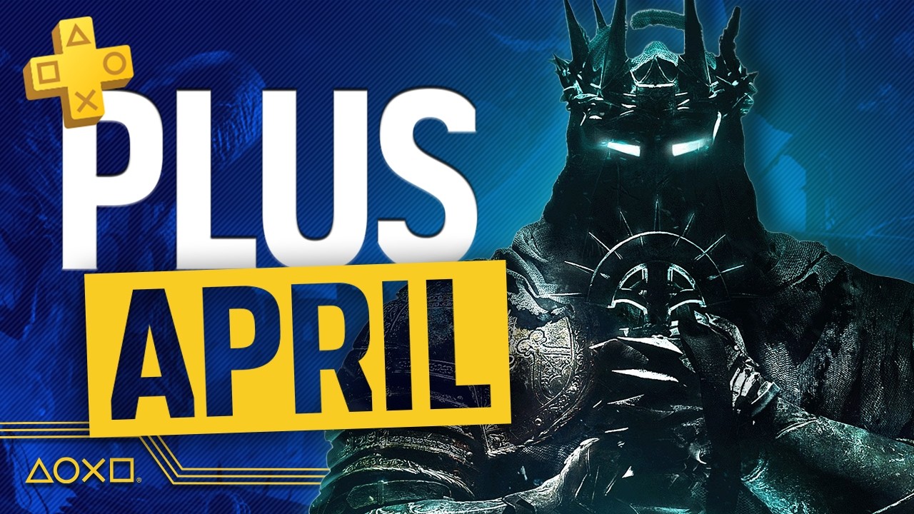 PlayStation Plus April 2026 Games: Lords of the Fallen & More