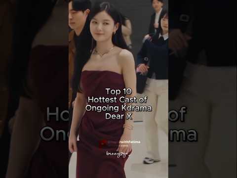 Hottest cast of Dear X #kdrama #dearx #shorts