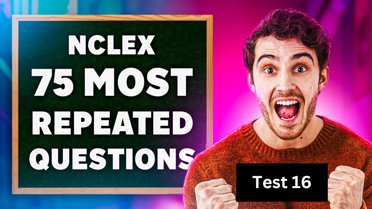 NCLEX Practice Test 16: Past Questions & Answers 🎓