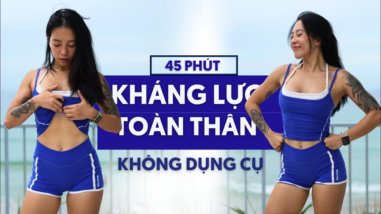 Bài Tập Kháng Lực Toàn Thân 45 Phút Không Dụng Cụ – Săn Chắc, Nâng Mông & Ngực 💪