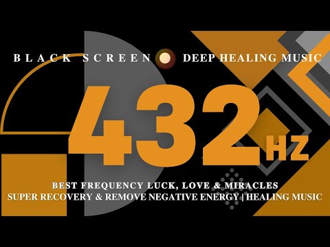 432Hz BEST Frequency LUCK, Love & Miracles | Super Recovery & Remove Negative Energy | Healing Music