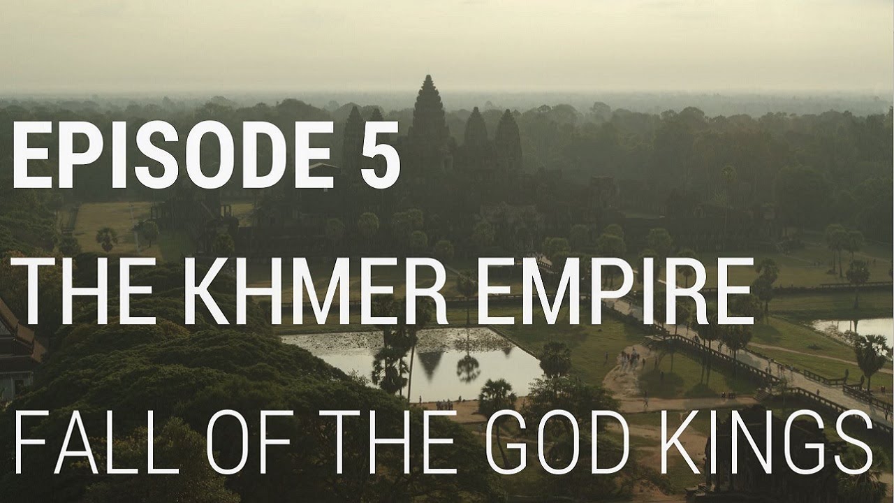 5. Khmer Empire: The Fall of the God Kings πΏ