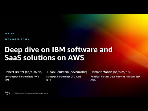 AWS re:Invent 2022 - Deep dive on IBM software and SaaS solutions on AWS (PRT236)