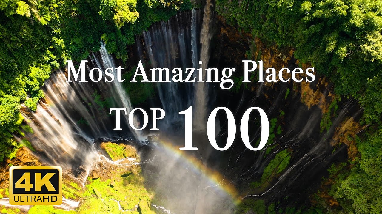 Top 100 Stunning Places on Earth in 4K π