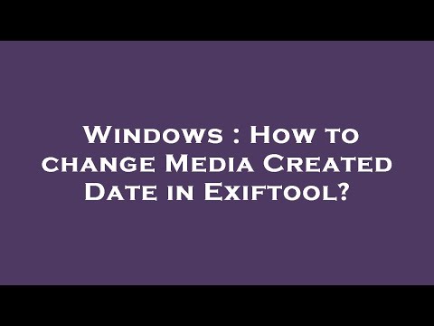 Easily Change Media Created Date on Windows Using ExifTool ๐ผ๏ธ