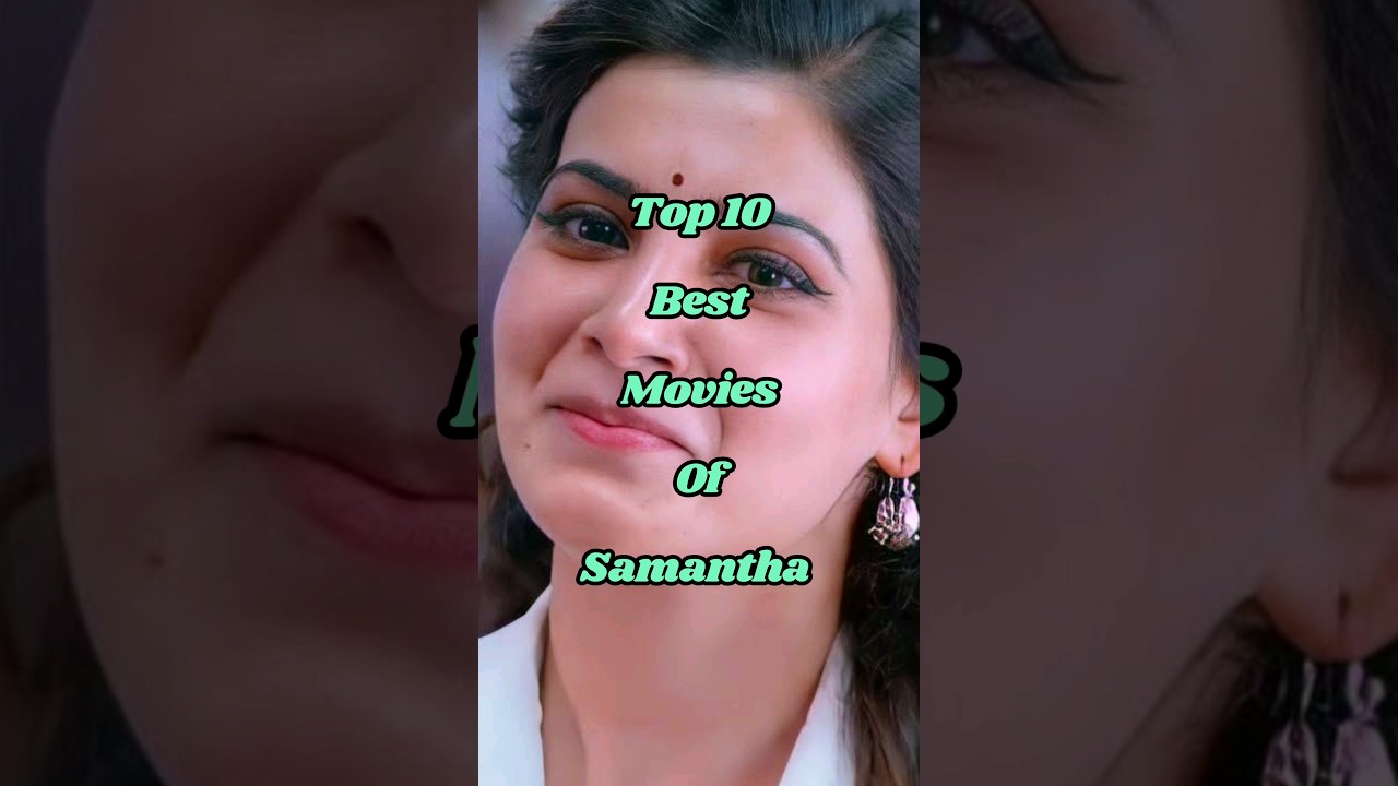 Top 10 Samantha Movies π¬