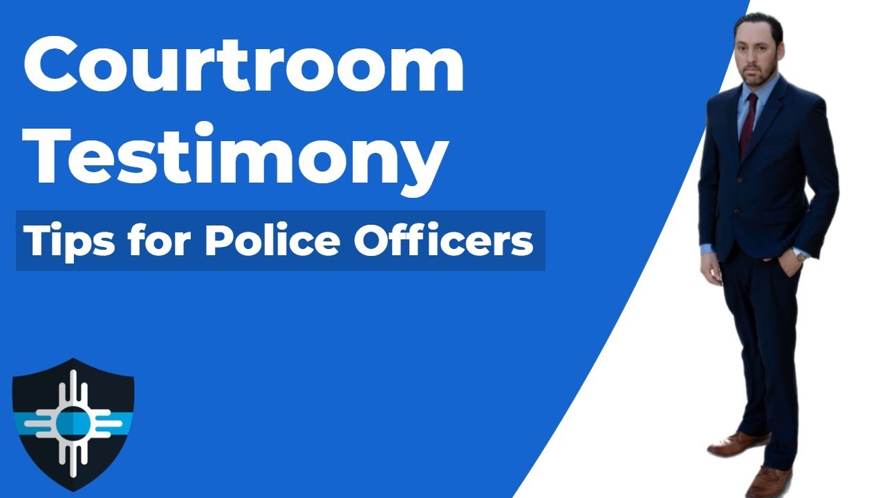 Police Officers' Courtroom Testimony Skills 🏛️