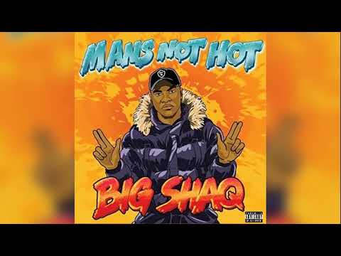 BIG SHAQ - Mans not hot (Clean)