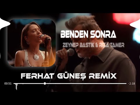 Yıldız Yatağından Kalkar Bu Aşkı Duysa (Ferhat Güneş Remix) Zeynep Bastık &Rıza Tamer - Benden Sonra
