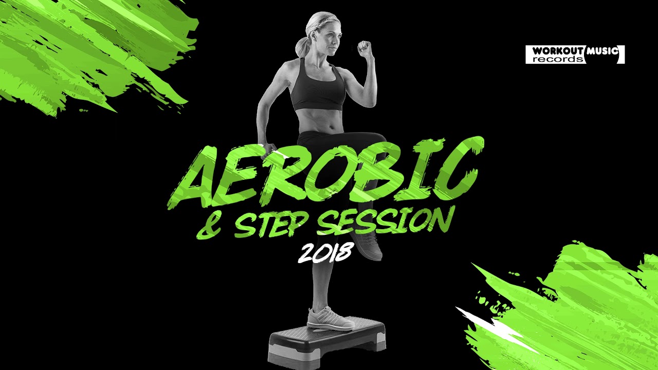 Aerobic & Step Workout 2018 – 130-135 BPM 🎶
