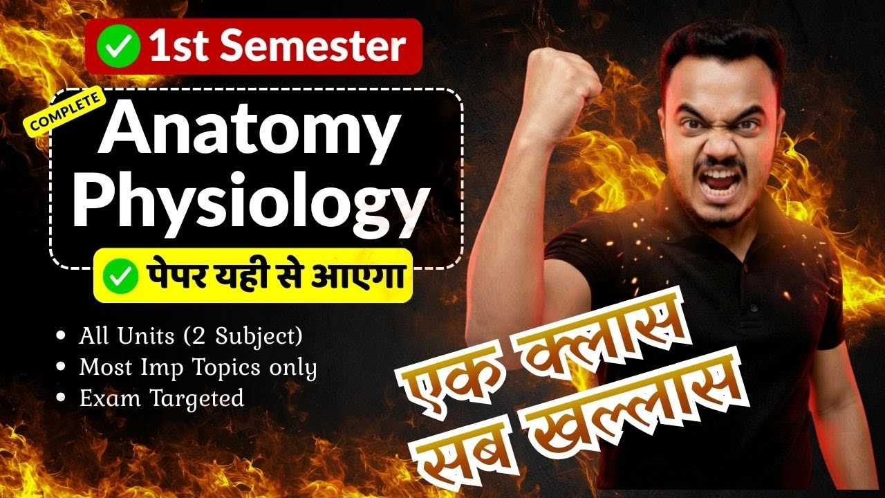 Ek Class Sab Khallas! π± Anatomy & Physiology 1st Sem | Exam Strategy & Imp Topics π₯