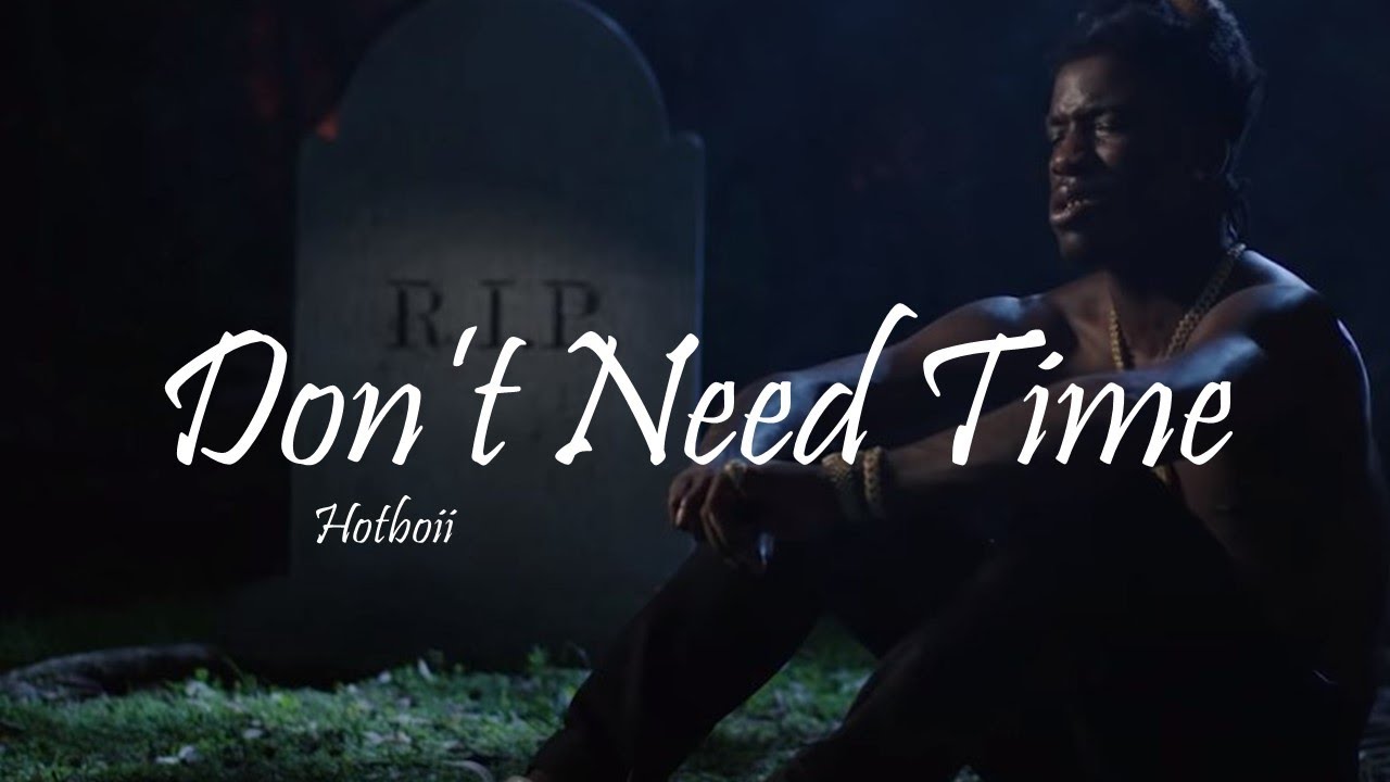 Hotboii - Don't Need Time Lyrics 🎶