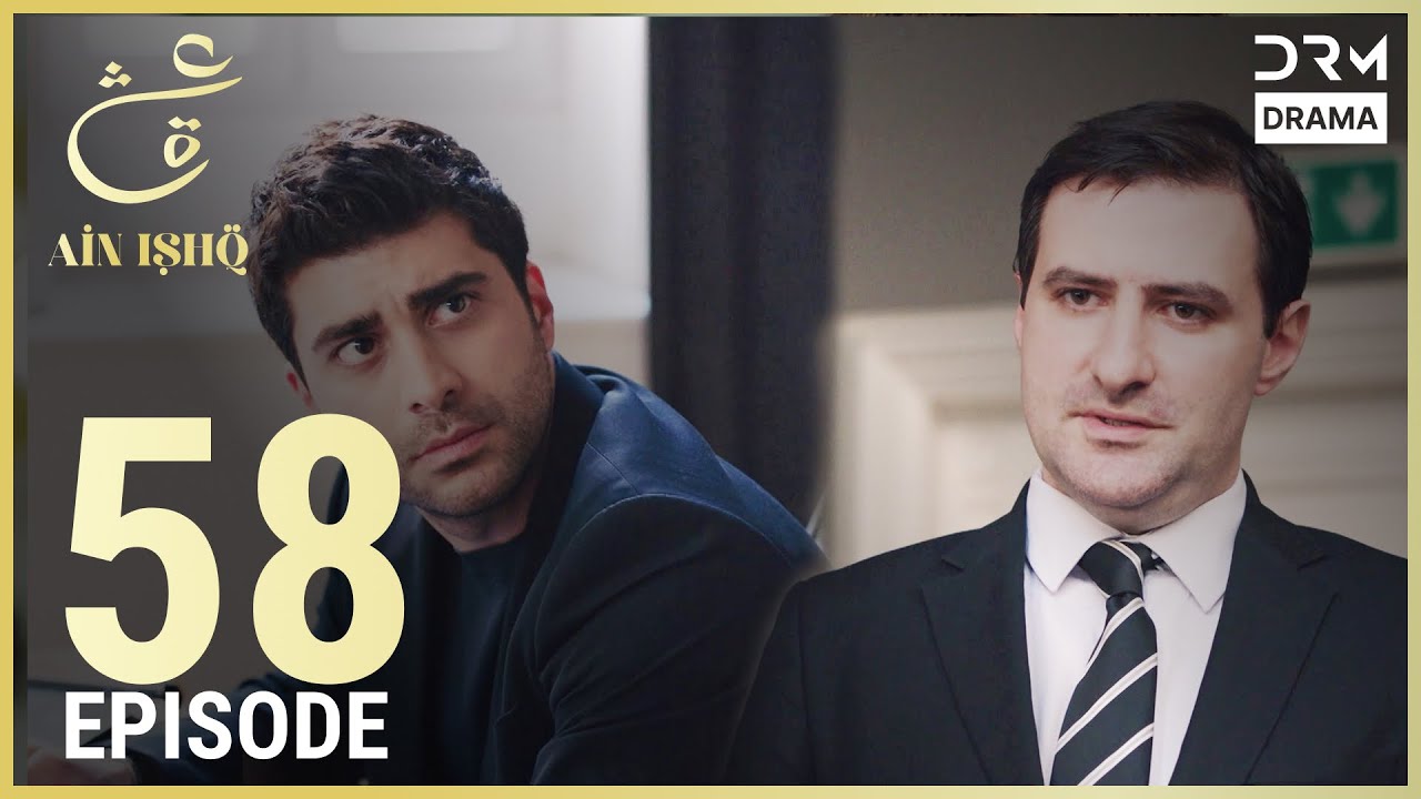 Turkish Drama in Urdu: Ain Ishq Episode 58 – A Tale of Love & Conflict ❤️