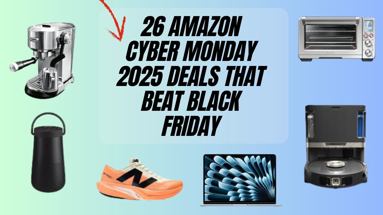 26 Top 26 Amazon Cyber Monday 2025 Deals 🎯