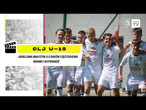 [CLJ U-19] Jagiellonia Białystok 5:2 Raków Częstochowa. Bramki i wypowiedź