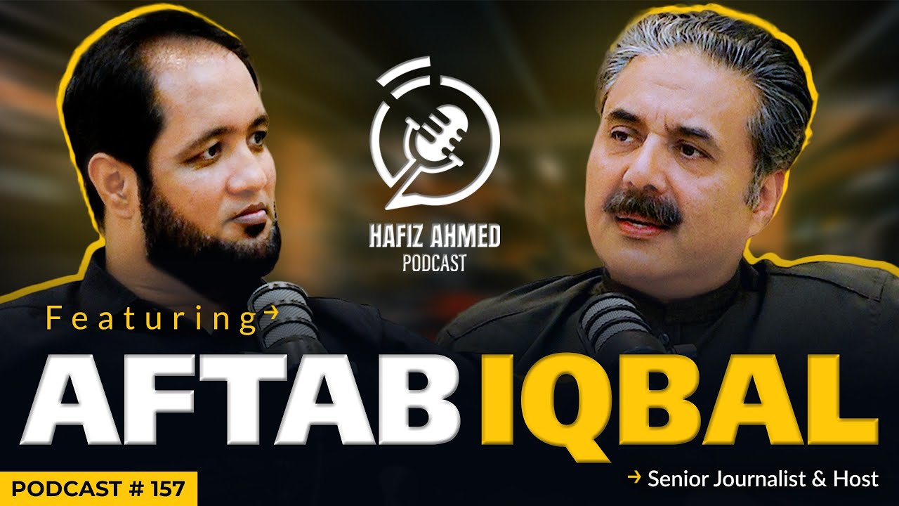 Hafiz Ahmed Podcast with Aftab Iqbal