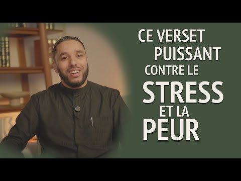 Ce verset puissant contre le stress et la peur
