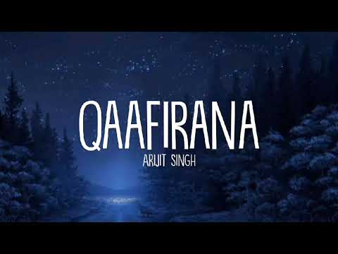 Qaafirana Lyrics by Arijit Singh & Nikita G 🎶