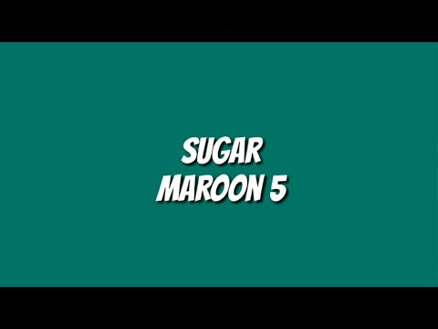 Maroon 5 - Sugar Lyrics 🎶