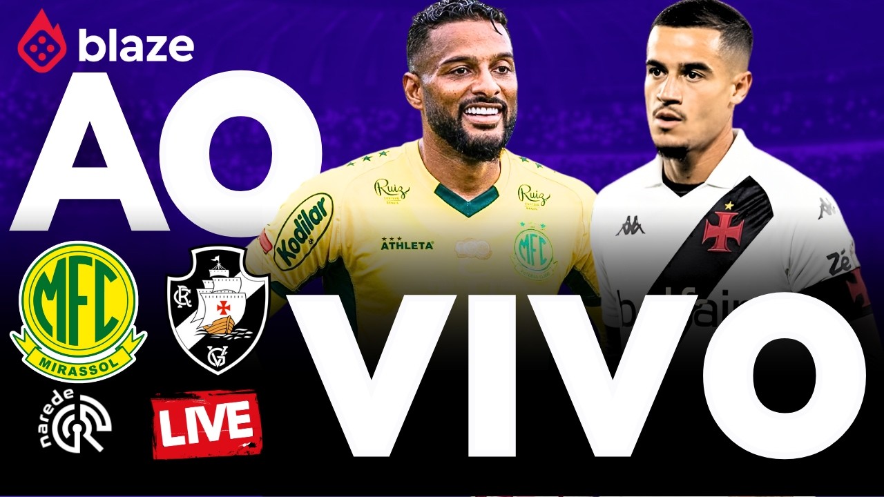 Mirassol x Vasco AO VIVO | Brasileirão 2026 ⚽