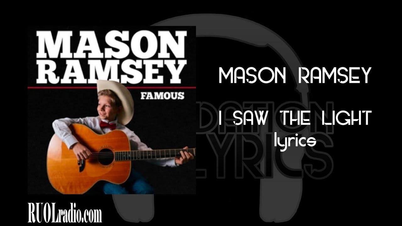 Mason Ramsey- I Saw the Light lyrics