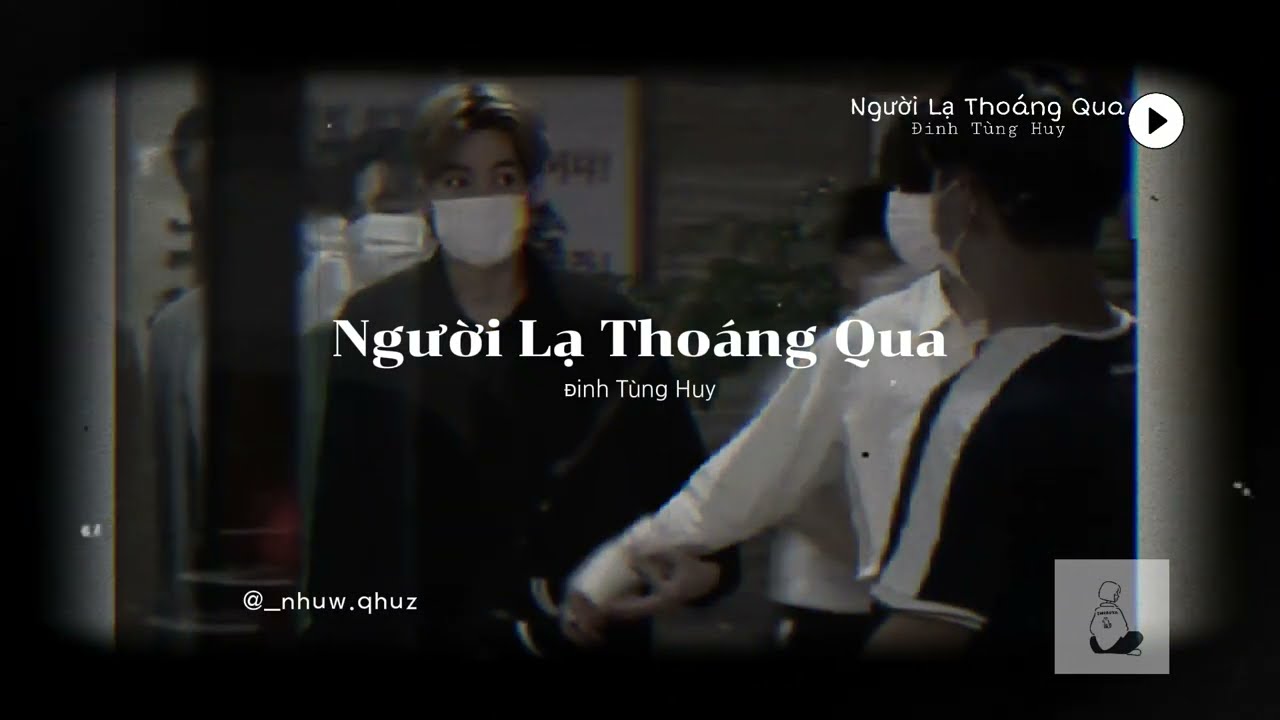 Người Lạ Thoáng Qua - Đinh Tùng Huy (Slowed Lyrics) 🎶