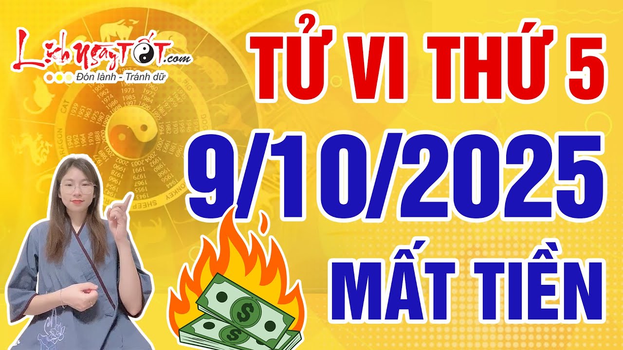 Tử Vi Ngày 9/10/2025 Thứ 5: Cảnh Báo Con Giáp Xui Xẻo, Tiền Mất Tật Mang 💸