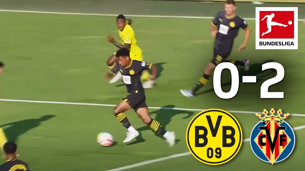 Villareal Defeats Borussia Dortmund 2-0 in Preseason Friendly ⚽