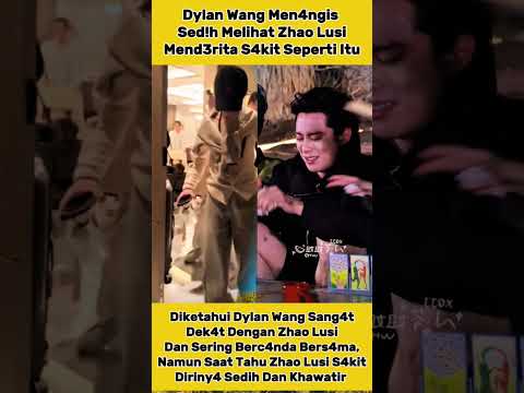 Ekspresi Dylan Wang Melih4t Zhao Lusi S4kit #dylanwang #zhaolusi