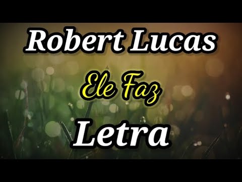 Robert Lucas - Ele Faz 🎶 (Lyric Video)