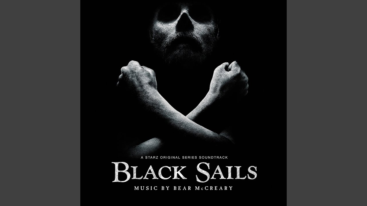 Black Sails Theme by Bear McCreary 🎶