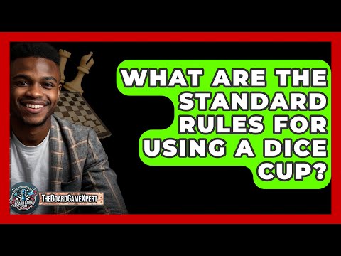 What Are The Standard Rules For Using A Dice Cup? - The Board Game Xpert