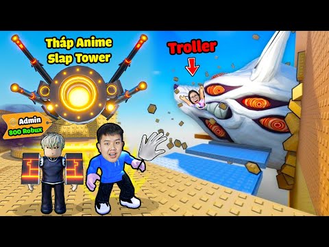 Phá đảo Tháp Anime Slap Tower sở hữu nhân vật mạnh nhất bằng Robux cùng bqThanh & Ốc