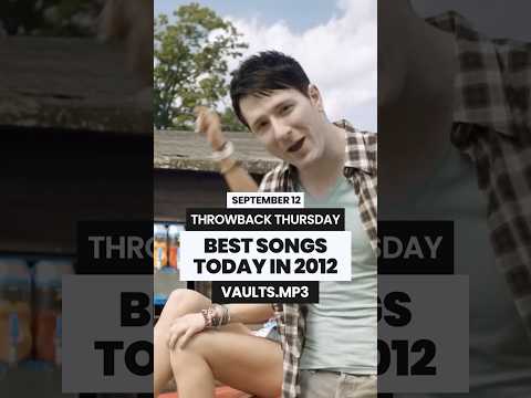 BEST SONGS TODAY IN 2012 ✨THROWBACK THURSDAY #music #2010s #2012