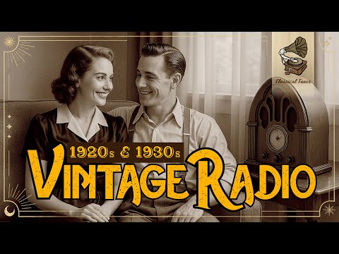 1920s & 1930s Vintage Radio | GENUINE Nostalgia Golden Age Playlist