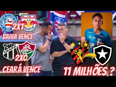 SÉRIE A : BAHIA 2X1 BRAGANTINO | CEARÁ 2X0 FLUMINENSE | RIQUELME SAINDO DO SPORT POR 11 MILHÕES ?