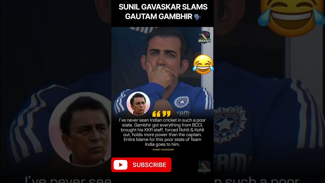 Gavaskar Criticizes Gambhir, Indian Cricket Faces Challenges
