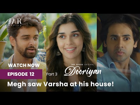 Megh saw Varsha at his house! 👀 | Episode 12 - Link in Description | DOORIYAN - A Love Story