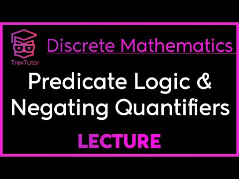 PREDICATE LOGIC and QUANTIFIER NEGATION - DISCRETE MATHEMATICS