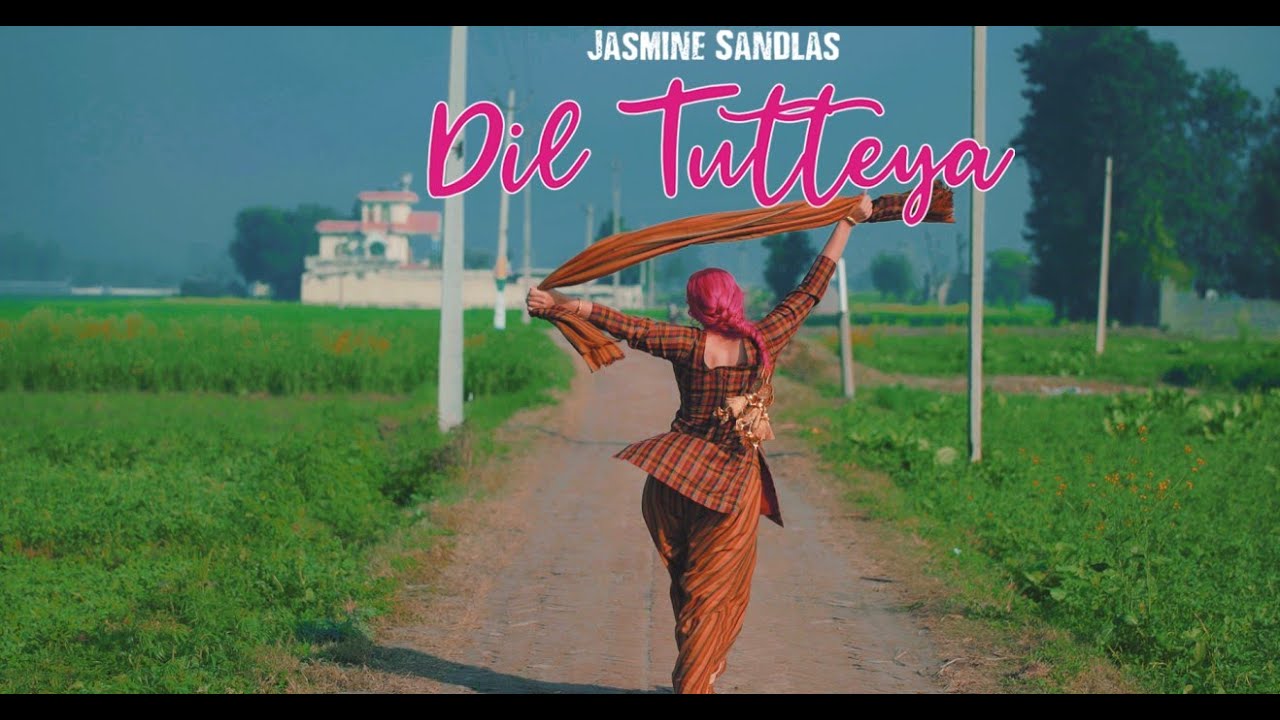 Dil Tutteya 🎶 Jasmine Sandlas - Official Punjabi Music Video 2022