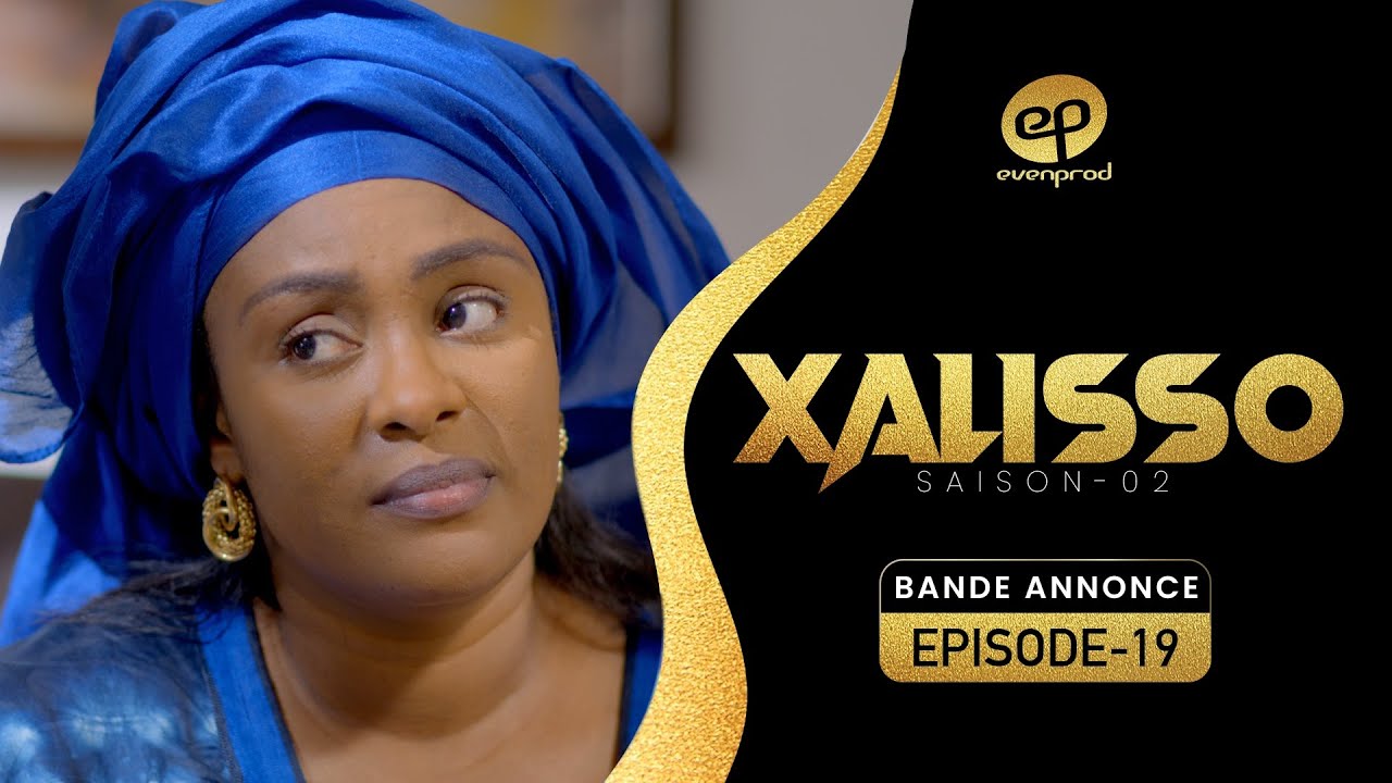 Xalisso Saison 2 Épisode 19 : Bande-Annonce Excitante 🔥
